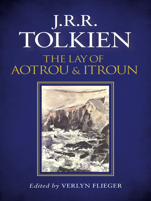 Title details for The Lay of Aotrou and Itroun by J. R. R. Tolkien - Available